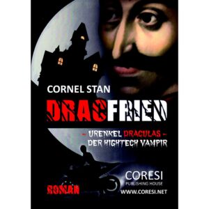 Cornel Stan - Dracfried – Urenkel Draculas – Der Hightech Vampir. Roman - [978-606-996-298-5]