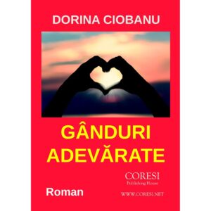 Dorina Ciobanu - Gânduri adevărate. Roman - [978-606-996-338-8]